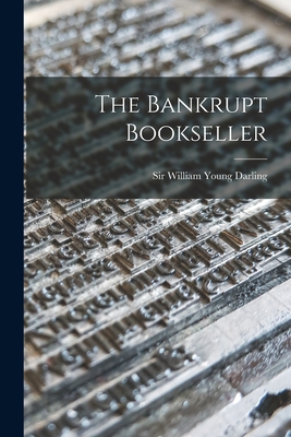 The Bankrupt Bookseller - William Young Darling