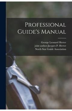 Poza produsului Professional Guide's Manual - George Leonard 1911-1994 Herter