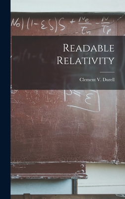 Readable Relativity - Clement V. (clement Vavasor) Durell