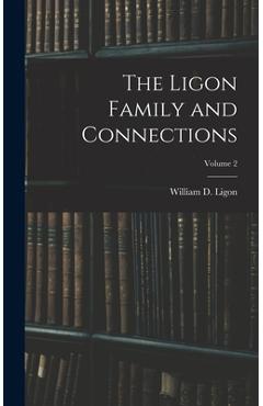 Poza produsului The Ligon Family and Connections; Volume 2 - William D. (william Daniel) 1. Ligon