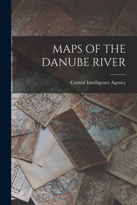 Maps of the Danube River - Central Intelligence Agency