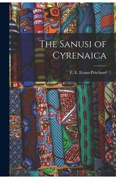 Coperta cărții 'The Sanusi of Cyrenaica - E. E. (edward Evan) Evans-pritchard'