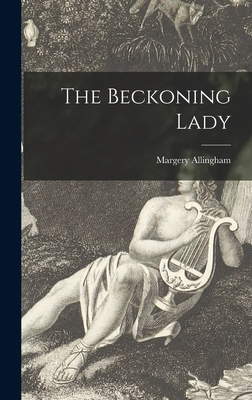 Coperta cărții 'The Beckoning Lady - Margery 1904-1966 Allingham'