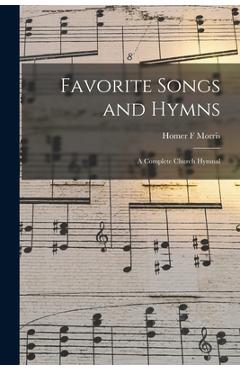 Coperta cărții 'Favorite Songs and Hymns: a Complete Church Hymnal - Homer F. Morris'