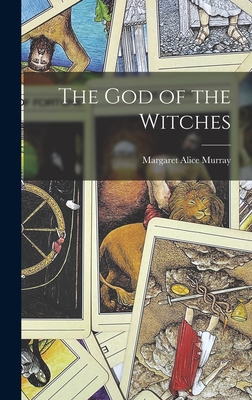 The God of the Witches - Margaret Alice Murray