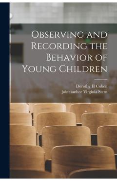 Coperta cărții 'Observing and Recording the Behavior of Young Children - Dorothy H. Cohen'