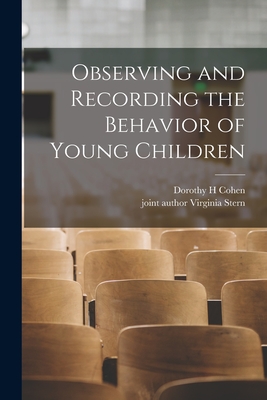 Coperta cărții 'Observing and Recording the Behavior of Young Children - Dorothy H. Cohen'