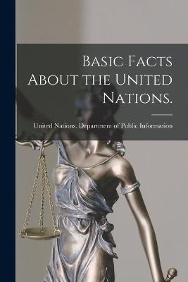 Basic Facts About the United Nations. - United Nations Department Of Public