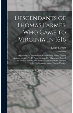 Coperta cărții 'Descendants of Thomas Farmer Who Came to Virginia in 1616; a Genealogy, Collected and Compiled by Ellery Farmer'