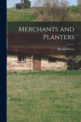 Merchants and Planters - Richard 1902-1958 Pares