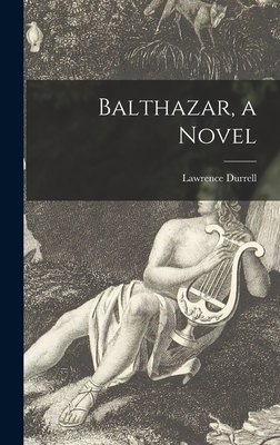 Coperta cărții 'Balthazar, a Novel - Lawrence Durrell'