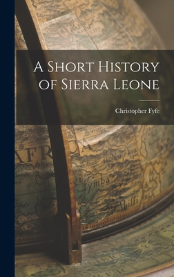 A Short History of Sierra Leone - Christopher Fyfe