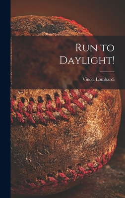 Run to Daylight! - Vince Lombardi