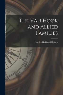 The Van Hook and Allied Families - Bernice Hubbard 1893- Keister