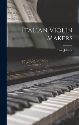 Italian Violin Makers - Karel Jalovec