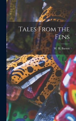 Tales From the Fens - W. H. (walter Henry) 1891-1 Barrett