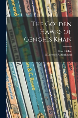The Golden Hawks of Genghis Khan - Rita Ritchie
