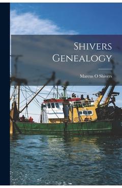 Poza produsului Shivers Genealogy - Marcus O. Shivers