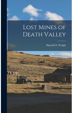 Coperta cărții 'Lost Mines of Death Valley - Harold O. 1911- Weight'