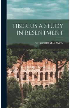 Coperta cărții 'Tiberius a Study in Resentment - Gregorio Maranon'