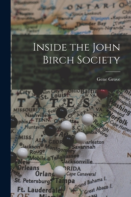 Inside the John Birch Society - Gene Grove