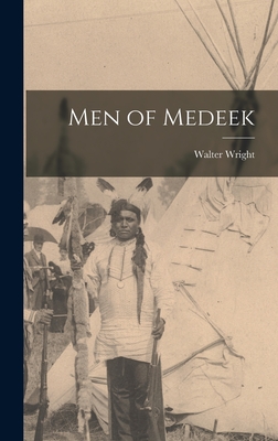 Men of Medeek - Walter 1937- Wright