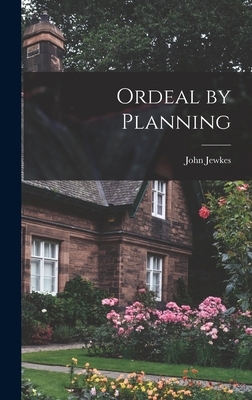 Ordeal by Planning - John 1902- Jewkes