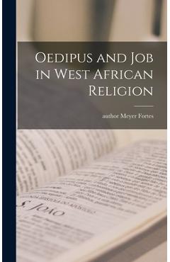Coperta cărții 'Oedipus and Job in West African Religion - Meyer Author Fortes'