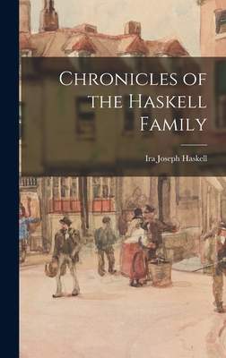 Chronicles of the Haskell Family - Ira Joseph 1883- Haskell