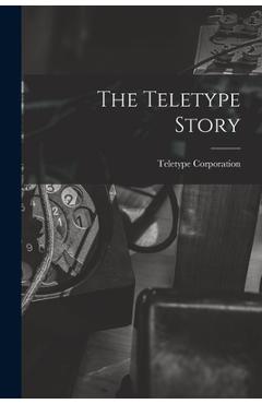 Poza produsului The Teletype Story - Teletype Corporation