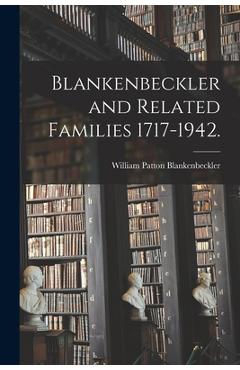 Coperta cărții 'Blankenbeckler and Related Families 1717-1942. - William Patton 1871- Blankenbeckler'