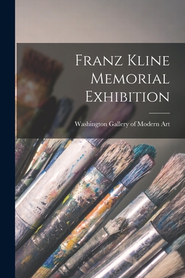 Franz Kline Memorial Exhibition - Washington Gallery Of Modern Art (was