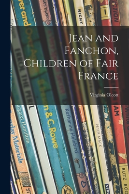 Jean and Fanchon, Children of Fair France - Virginia Olcott