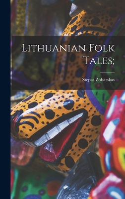 Lithuanian Folk Tales; - Stepas 1911-1984 Zobarskas