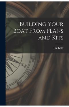 Poza produsului Building Your Boat From Plans and Kits - Hal Kelly