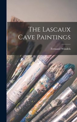 The Lascaux Cave Paintings - Fernand Windels