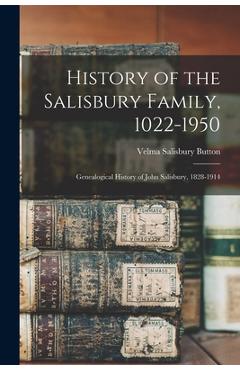 Coperta cărții 'History of the Salisbury Family, 1022-1950; Genealogical History of John Salisbury, 1828-1914 - Velma Salisbury 1899-'