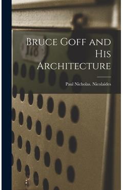 Coperta cărții 'Bruce Goff and His Architecture - Paul Nicholas Nicolaides'