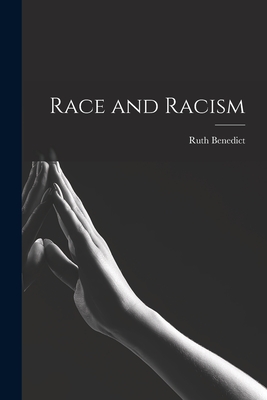 Race and Racism - Ruth 1887-1948 Benedict