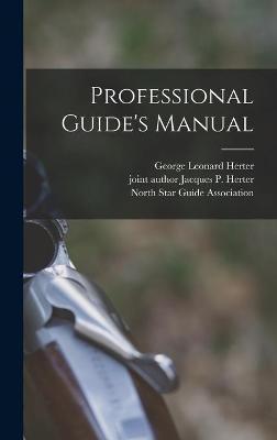 Professional Guide's Manual - George Leonard 1911-1994 Herter