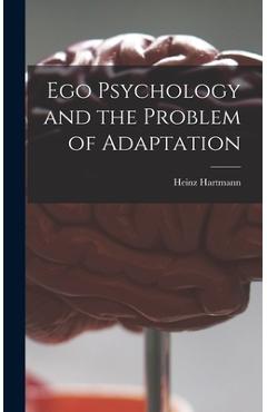 Coperta cărții 'Ego Psychology and the Problem of Adaptation - Heinz 1894-1970 Hartmann'