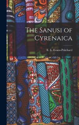 Coperta cărții 'The Sanusi of Cyrenaica - E. E. (edward Evan) Evans-pritchard'