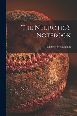 The Neurotic's Notebook - Mignon Mclaughlin
