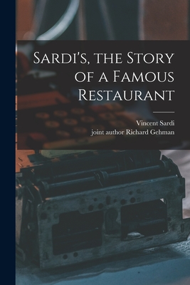 Sardi's, the Story of a Famous Restaurant - Vincent 1885-1969 Sardi