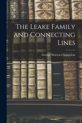 The Leake Family and Connecting Lines - George Warren 1889-1944 Chappelear
