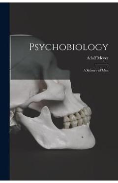 Coperta cărții 'Psychobiology; a Science of Man - Adolf 1866-1950 Meyer'