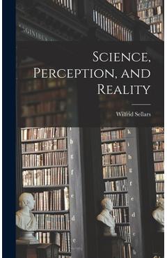 Coperta cărții 'Science, Perception, and Reality - Wilfrid Sellars'