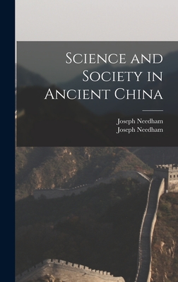 Science and Society in Ancient China - Joseph Needham