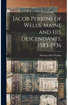 Coperta cărții 'Jacob Perkins of Wells, Maine and His Descendants, 1583-1936 - Thomas Allen 1862-1932 Perkins'