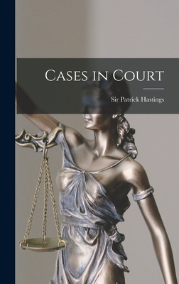 Cases in Court - Patrick Hastings